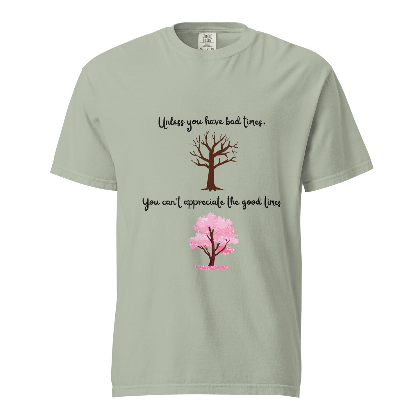 Optimistic, Motivational, Good times, Bad times, Cherry blossom, Inspirational, Positive Vibes, Hope, Tree, Nature, T-shirt, Unisex