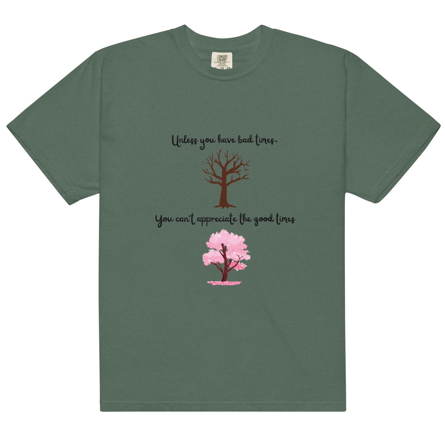 Optimistic, Motivational, Good times, Bad times, Cherry blossom, Inspirational, Positive Vibes, Hope, Tree, Nature, T-shirt, Unisex