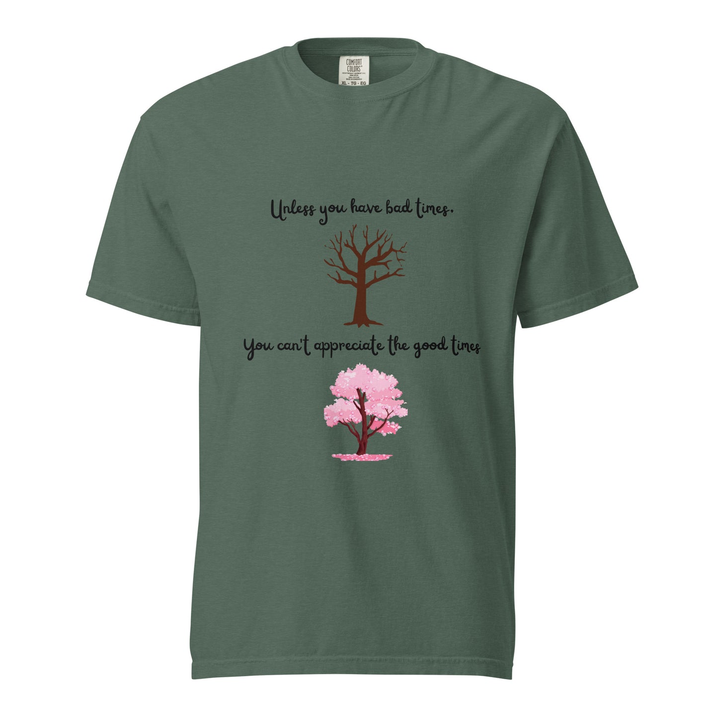 Optimistic, Motivational, Good times, Bad times, Cherry blossom, Inspirational, Positive Vibes, Hope, Tree, Nature, T-shirt, Unisex