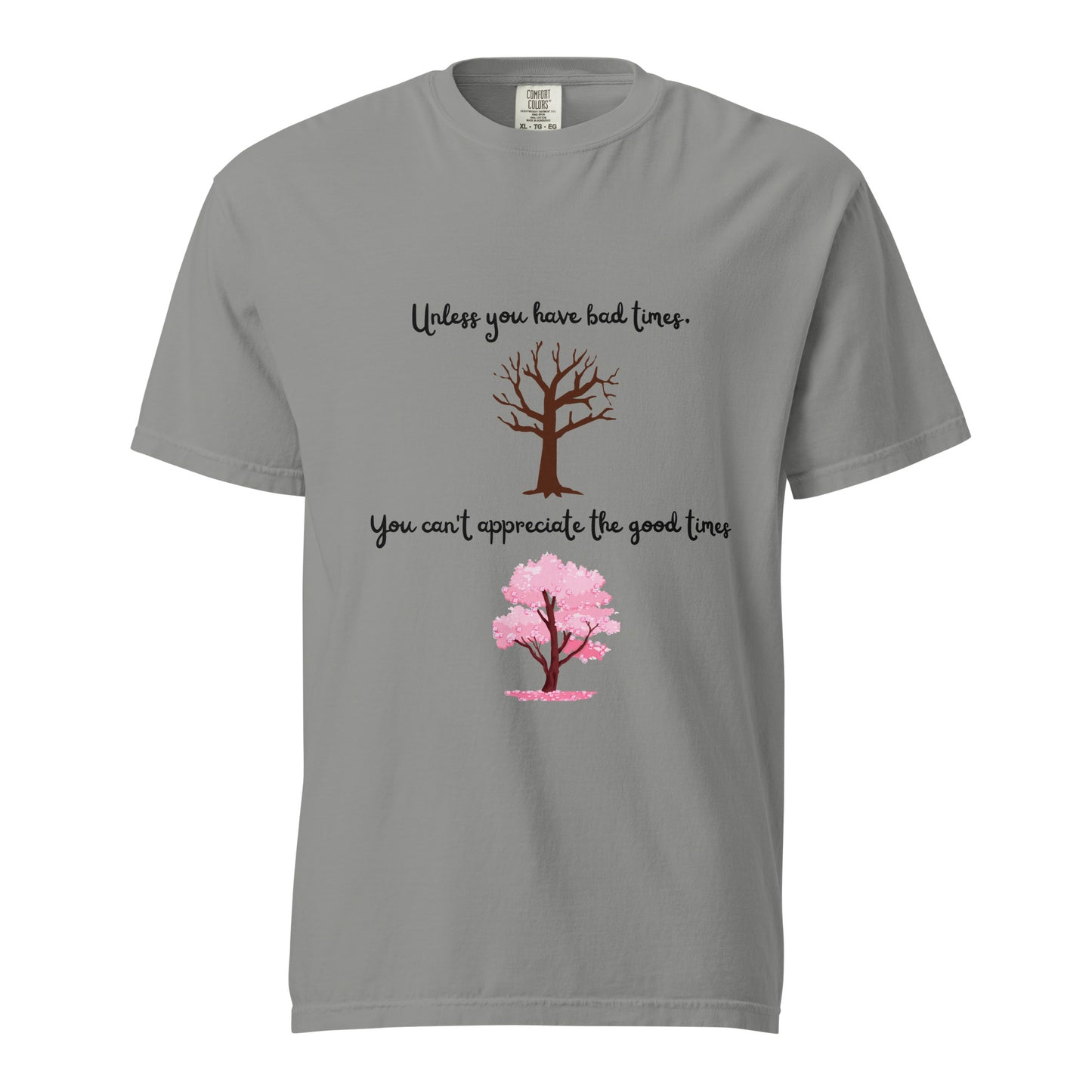 Optimistic, Motivational, Good times, Bad times, Cherry blossom, Inspirational, Positive Vibes, Hope, Tree, Nature, T-shirt, Unisex