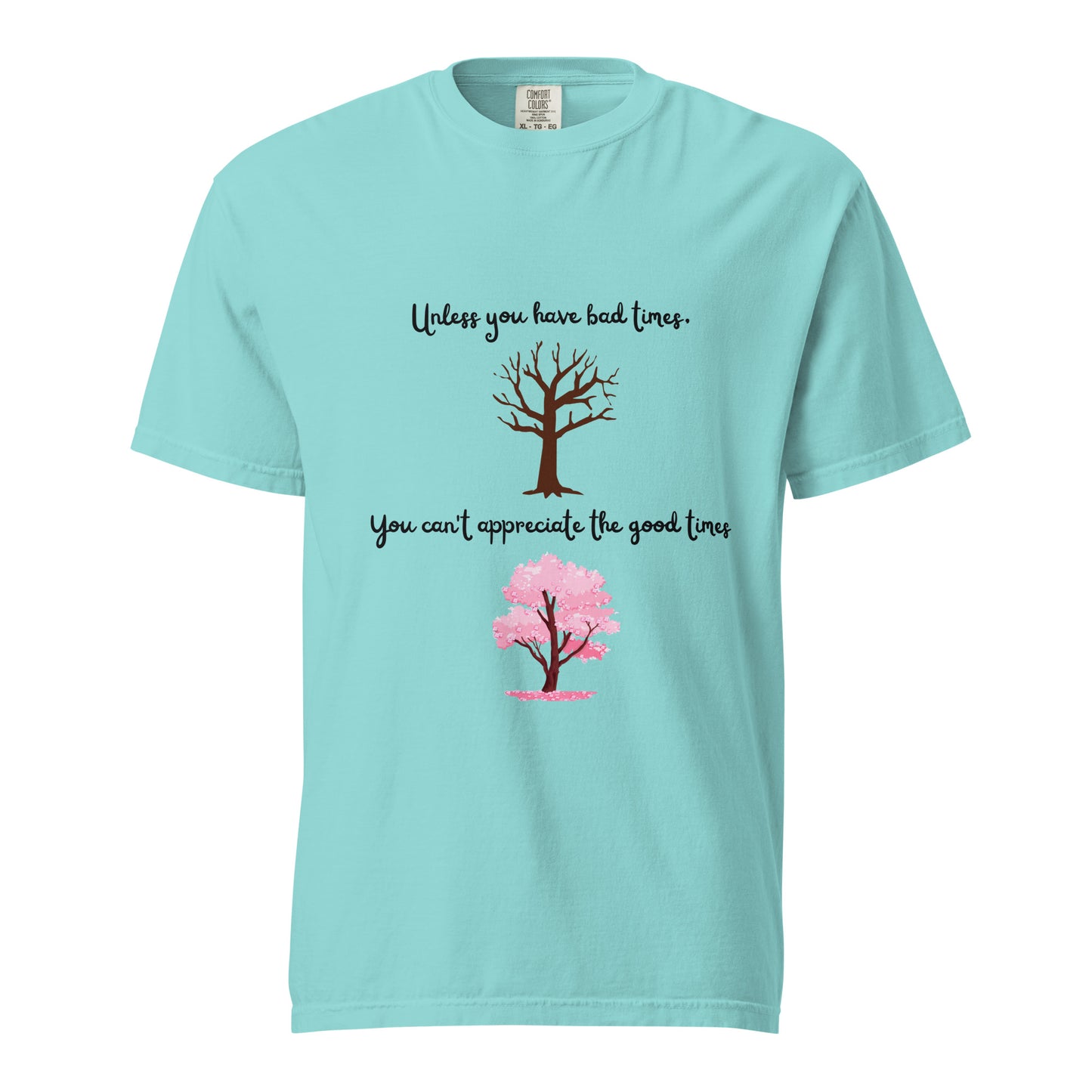 Optimistic, Motivational, Good times, Bad times, Cherry blossom, Inspirational, Positive Vibes, Hope, Tree, Nature, T-shirt, Unisex