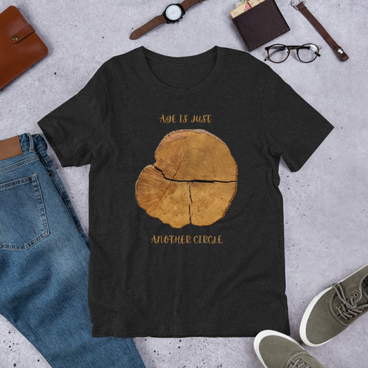 Unisex t-shirt | Funny quote | Tree trunk | Fun | Age | Birthday Gift