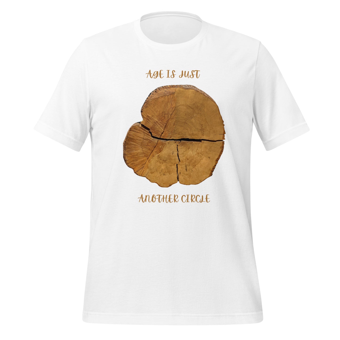 Unisex t-shirt | Funny quote | Tree trunk | Fun | Age | Birthday Gift